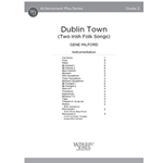 Dublin Town (Two Irish Folk Songs)