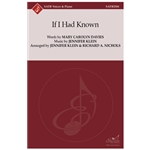 If I Had Known (SATB)
