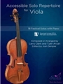 Accessible Solo Repertoire for Viola 18 Festival Solos with Piano