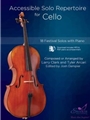 Accessible Solo Repertoire for Cello 18 Festival Solos with Piano
