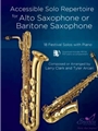 Accessible Solo Repertoire for Alto Saxophone or Baritone Saxophone 18 Festival Solos with Piano