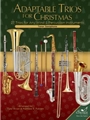 Adaptable Trios for Christmas  27 Trios for Any Wind and Percussion Instruments