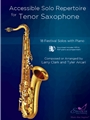 Accessible Solo Repertoire for Tenor Saxophone 18 Festival Solos with Piano