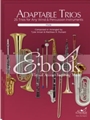 Adpatable Trios Winds (E-Book Set) 25 Trios for Any Wind and Percussion Instruments