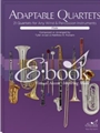 Adaptable Quartets Winds (E-Book Set) 21 Quartets for Any Wind and Percussion instruments