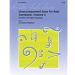 Unaccompanied Solos For Bass Trombone, Volume 3