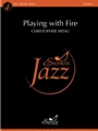 Playing with Fire