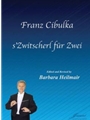 Cibulka (Heilmair): sZwitscherl fur Zwei