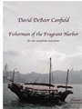 Canfield: Fisherman of the Fragrant Harbor for Alto Saxophone & Piano