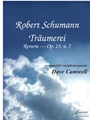 Schumann (Camwell): Traumerei, op. 15, no. 7, for saxophone quartet [SATB or AATB]