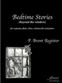 Register: Bedtime Stories (beyond the window) for soprano, flute, oboe, cello and piano [score only]