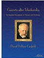 Canfield: Concerto after Tchaikovsky for Soprano Saxophone or Clarinet and Orchestra (study score)