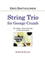 String Trio for George Crumb