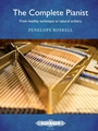 The Complete Pianist: From Healthy Technique to Natural Artistry