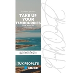 Take Up Your Tambourines (from Jeremiah 31)