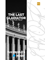 The Last Gladiator