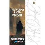 The Age of Anti-Heroes