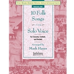 The Mark Hayes Vocal Solo Collection: 10 Folk Songs for Solo Voice (Medium Low)