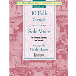 The Mark Hayes Vocal Solo Collection: 10 Folk Songs for Solo Voice (Medium Low)