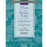 The Mark Hayes Vocal Solo Collection: 7 Praise and Worship Songs for Solo Voice (Medium High)