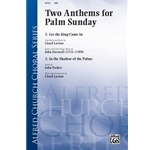 Two Anthems for Palm Sunday