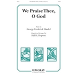We Praise Thee, O God