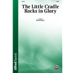 The Little Cradle Rocks in Glory