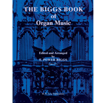The Biggs Book of Organ Music