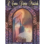 O Come, Divine Messiah
