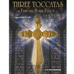 Three Toccatas on Famous Hymn Tunes