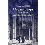 Organ Stops and Their Artistic Registration