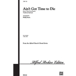 Ain't Got Time to Die (Ain-a That Good News?)
