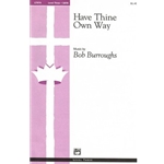 Have Thine Own Way