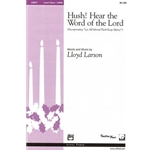 Hush! Hear the Word of the Lord