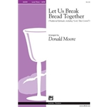 Let Us Break Bread Together