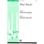 Wait! Watch!