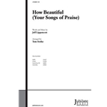 How Beautiful (Your Songs of Praise)
