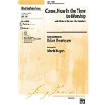 Come, Now Is the Time to Worship