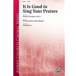 It Is Good to Sing Your Praises