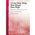 O Love How Deep, How Broad, How High