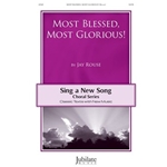 Most Blessed, Most Glorious!