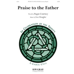 Praise to the Father