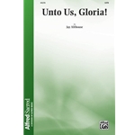 Unto Us, Gloria!