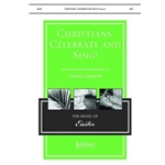 Christians, Celebrate and Sing!