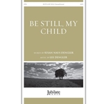 Be Still, My Child