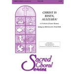 Christ Is Risen, Alleluia! (A Festival of Easter Hymns)