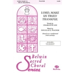 Lord, Make Us Truly Thankful