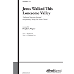 Jesus Walked This Lonesome Valley