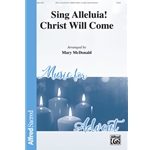 Sing Alleluia Christ Will Come