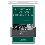 Christ Was Born on Christmas Day